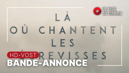 LÀ OÙ CHANTENT LES ÉCREVISSES : bande-annonce [HD-VOST]