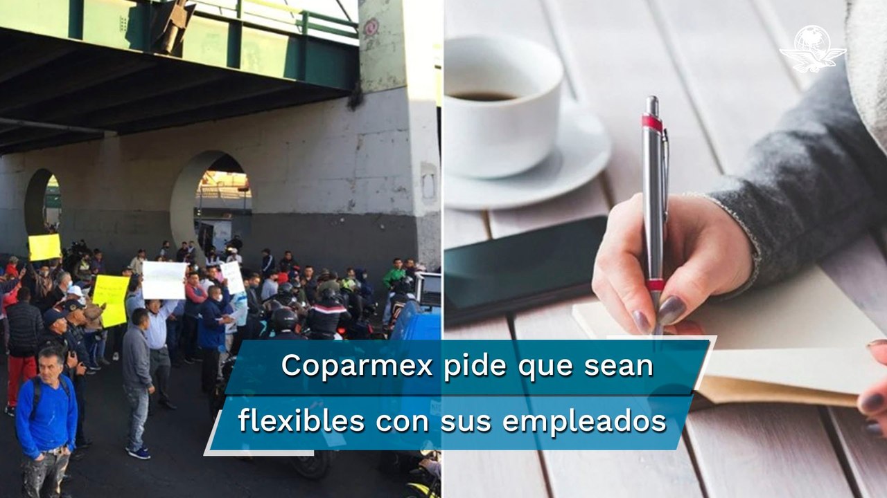 Coparmex CDMX pide a patrones permitir home office y dar facilidades a empleados por bloqueos