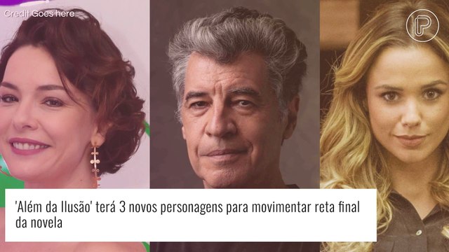 Reta final de 'Além da Ilusão' ganha reforço de novos personagens para agitar a novela. Conheça!
