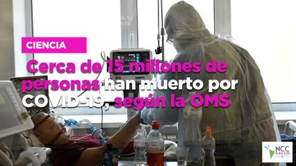 Cerca de 15 millones de personas han muerto por COVID-19, según la OMS