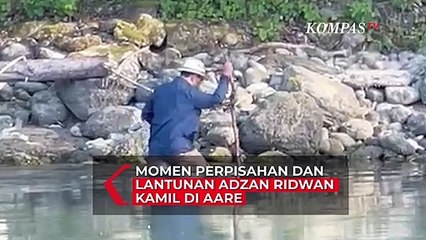 Tải video: Momen Haru Ridwan Kamil Susuri Sungai hingga Azan Lepas Eril di Tepi Aare