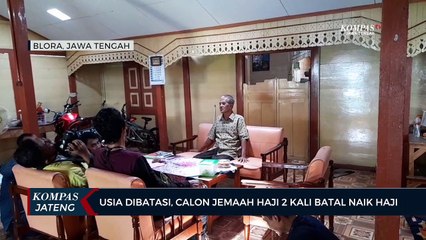 Download Video: Usia Dibatasi, Calon Jemaah Haji 2 Kali Batal Naik Haji