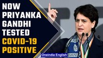 Congress leader Priyanka Gandhi Vadra tested positive for Covid-19 | Oneindia News