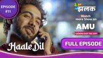 Haale Dil I S1 Watch EPISODE 11 - Roomi makes Problem I हाले दिल - रूमी ने कि मुसीबत I FULL EPISODE I On Jhalak TV HD
