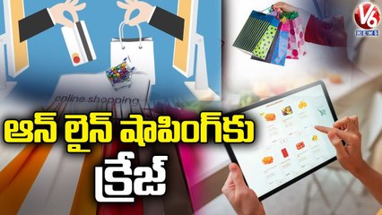 Online Shopping Craze Increase Day-By- Day , Huge Demand For Online Apps _ V6 News