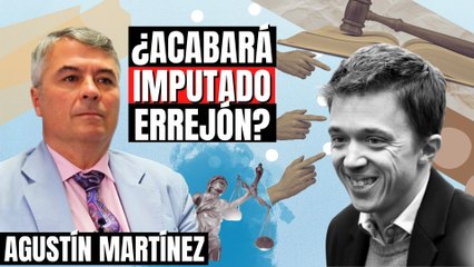 ¿Acabará imputado Íñigo Errejón? El abogado Agustín Martínez advierte al de Más País: “Tiene un negro futuro”