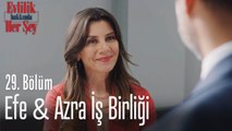 Efe & Azra iş birliği - Evlilik Hakkında Her Şey 29. Bölüm