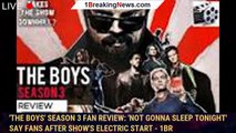 'The Boys' Season 3 Fan review: 'Not gonna sleep tonight' say fans after show's electric start - 1br