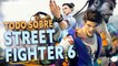 ¡  STREET FIGHTER 6 pinta DE LUJO  ! Resumen de las novedades