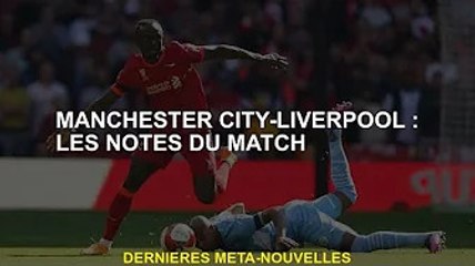 Manchester City-Liverpool : Bilan du match