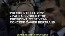 Président 2022 : 'Je voulais être président, c'est vrai', avoue Xavier Bertrand