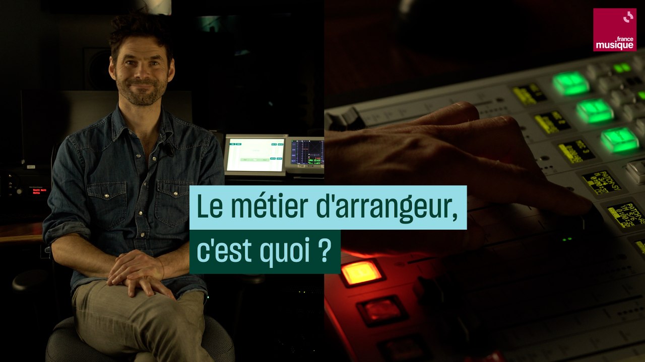 Le métier d'arrangeur, c'est quoi ? - Culture Prime