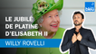 Le jubilé de platine d’Elisabeth II - Le billet de Willy Rovelli
