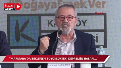 Naci Görür: Marmara'da beklenen büyüklükteki depremin hasarı Güneydoğu'daki 11 ilin toplamından fazla olur 