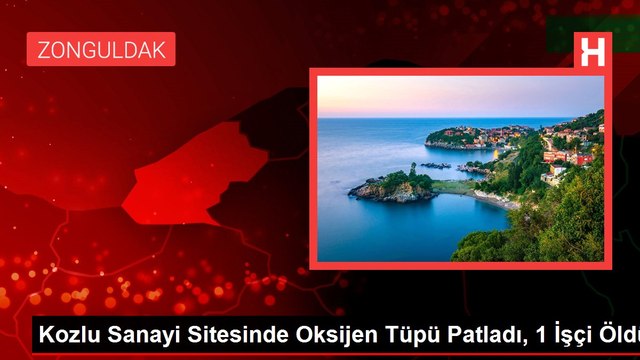Kozlu Sanayi Sitesinde Oksijen Tüpü Patladı, 1 İşçi Öldü