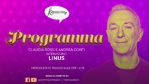 Programma in trasferta a Radio Deejay , Linus in diretta mercoledì 31 maggio alle 12.15 con Claudia Rossi e Andrea Conti