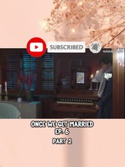 Once we get married ep. 6 part 2