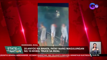 20-anyos na binata, patay nang magulungan ng 10-wheel truck sa Rizal | SONA