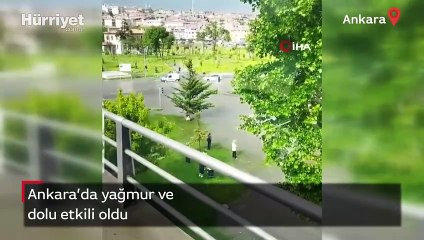 Ankara’da yağmur ve dolu etkili oldu