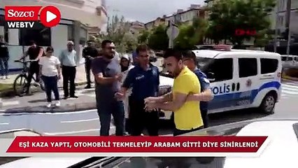 Eşi kaza yaptı; 'Arabam gitti' diyerek otomobili tekmeledi