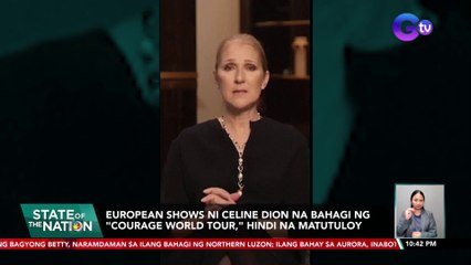 European shows ni Celine Dion na bahagi ng "Courage World Tour," hindi na matutuloy | SONA
