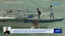 Ilang biyahe ng mga sasakyang pandagat, kanselado dahil sa Bagyong Betty | Saksi