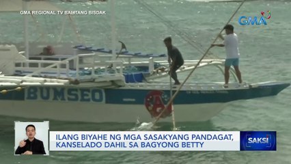 Ilang biyahe ng mga sasakyang pandagat, kanselado dahil sa Bagyong Betty | Saksi