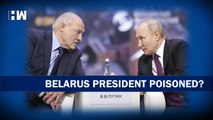 Belarus President poisoned? | Russia | Vladimir Putin | Moscow | Opposition | Poison