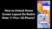 How to Unlock Home Screen Layout On Redmi Note 11 Pro+ 5G Phone?
