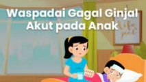 Bagaimana Fase Anak Mengalami Gagal Ginjal Akut?