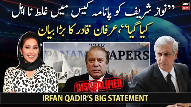 Nawaz Sharif was wrongly disqualified in Panama case, PMSA Irfan Qadir