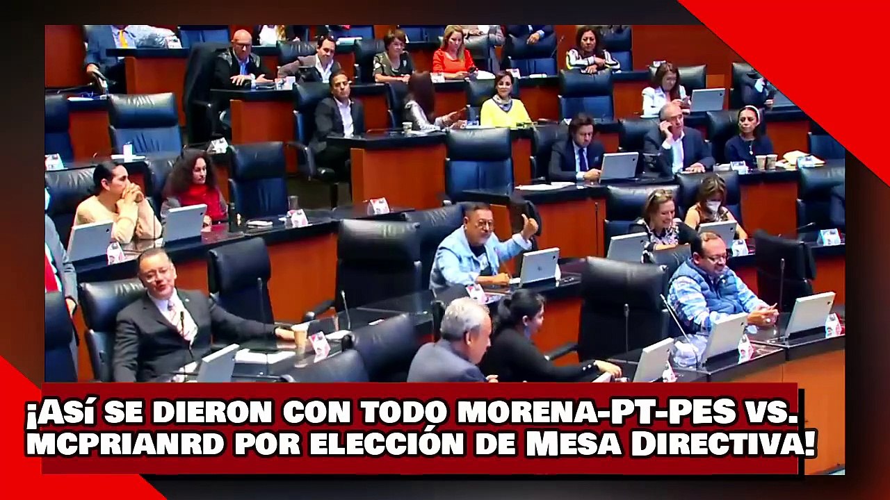 ¡VEAN! ¡Se dieron con todo morena-PT-PES vs. el McPRIAN por elección de Mesa Directiva del Senado!