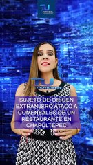 Un hombre de origen estadounidense fue detenido tras agredir a comensales en un restaurante de la zona de Chapultepec  #TuNotiReel