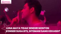 Luna Maya Tidak Sendiri Nonton Konser Suga BTS, Ditemani sang Kekasih?