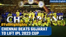 IPL 2023 Final: Chennai beats Gujarat by 5 wickets to lift the cup | Oneindia News
