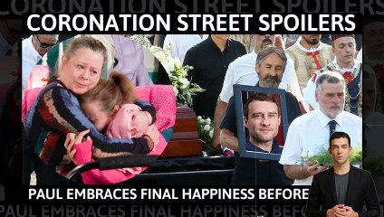 Paul embraces final happiness before death _ Coronation Street spoilers _ #corri