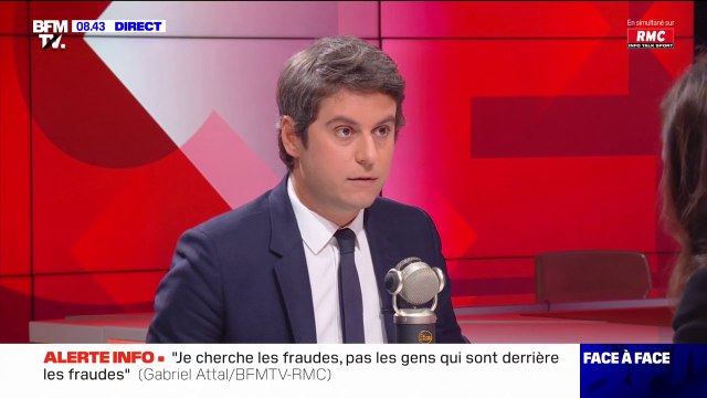 Gabriel Attal: Je cherche les fraudes, pas les gens qui sont derrière les fraudes