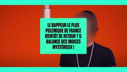 Le rappeur le plus polémique de France bientôt de retour ? Il balance des indices mystérieux !