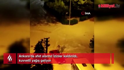 Ankara'da afet alarmı! İzinler kaldırıldı, kuvvetli yağış geliyor
