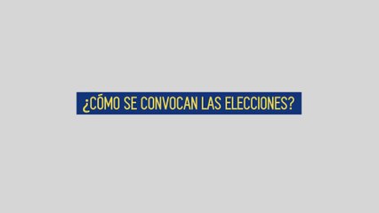 ¿Cómo se convocan las elecciones?