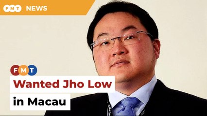 Jho Low believed to be in Macau, says MACC