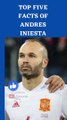 five facts of Andres Iniesta | Andres Iniesta | facts | SA31 SHORT