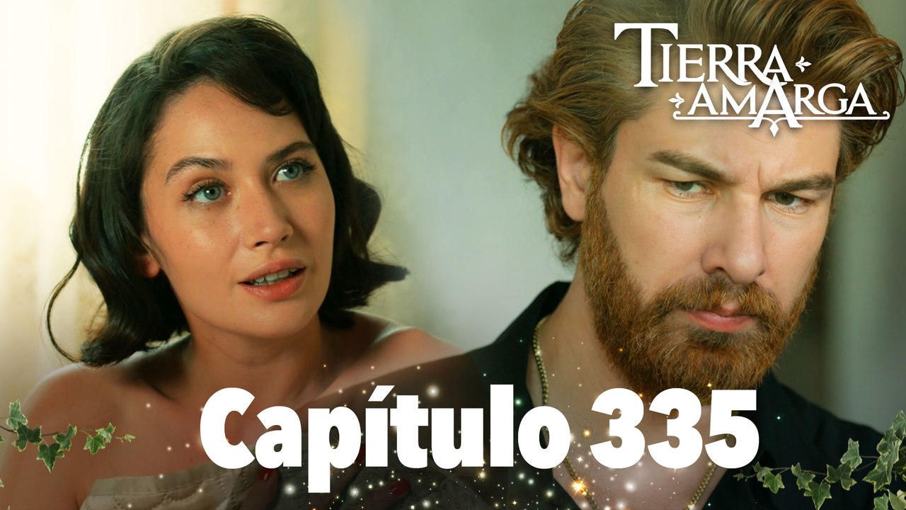 Tierra Amarga - Capítulo 335