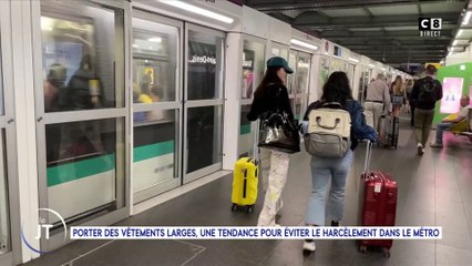 Le journal : Porter des vêtements larges, une tendance pour éviter le harcèlement dans le métro