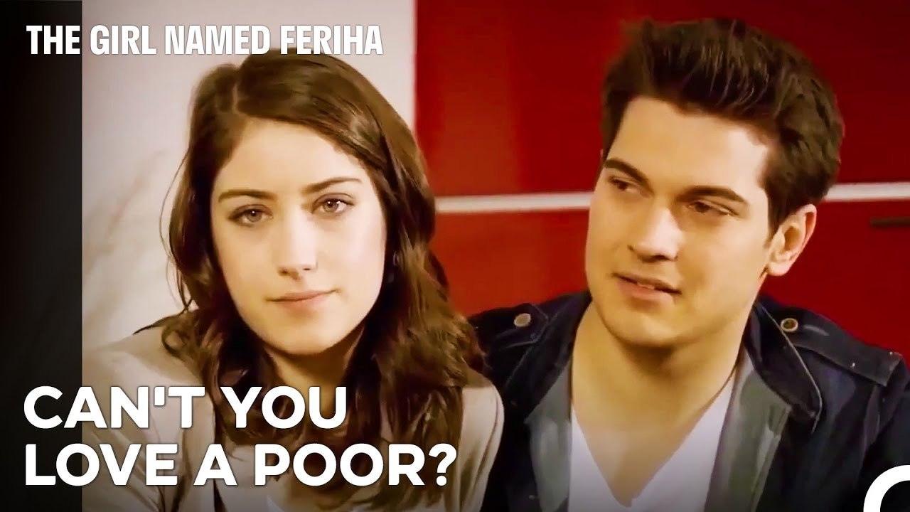 Get Used to the Problems of Class Difference, Feriha - The Girl Named Feriha