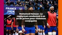 Mohamed Haouas : Le rugbyman condamné à un an de prison pour violences conjugales