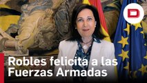 La ministra Robles felicita a las Fuerzas Armadas, «heroicas, entregadas, sacrificadas y preparadas»