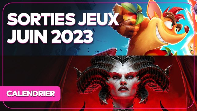 Calendrier sorties jeux vidéo juin 2023