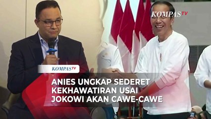 Download Video: Anies Ungkap Sederat Kekhawatiran Usai Jokowi Pilih Cawe-Cawe di Pemilu 2024