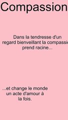 Dans la tendresse d'un regard bienveillant la compassion prend racine...
